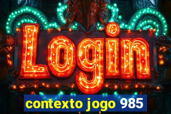 contexto jogo 985